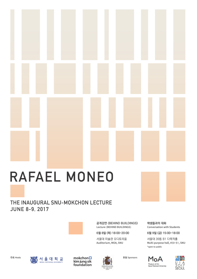RAFAEL MONEO, THE INAUGURAL SNU-NOKCHON LECTURE, JUNE 8-9, 2017
